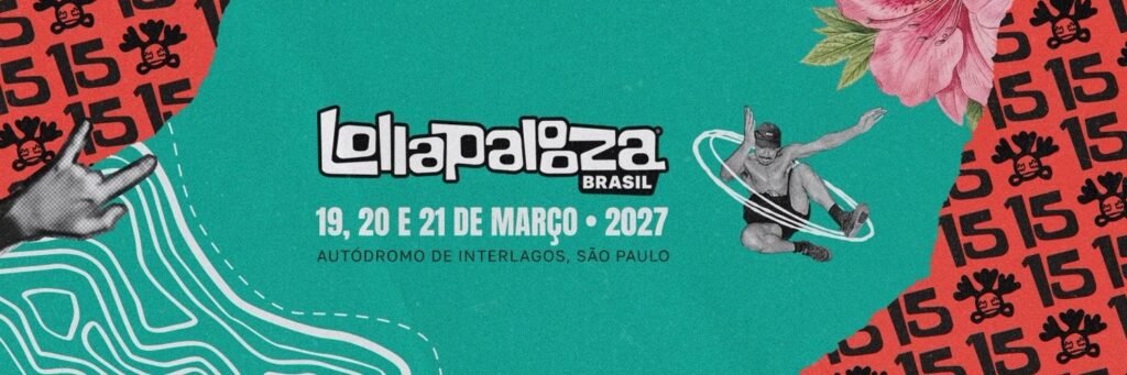 Lollapalooza Brasil celebra 15 anos e abre pré-venda em agosto